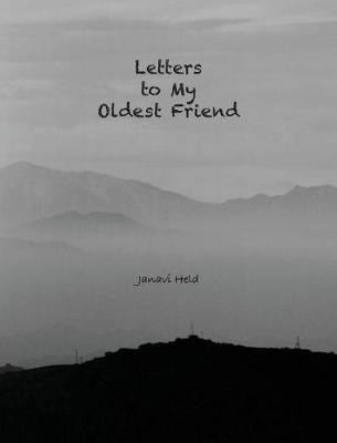 Letters to My Oldest Friend(English, Hardcover, Held Janavi)