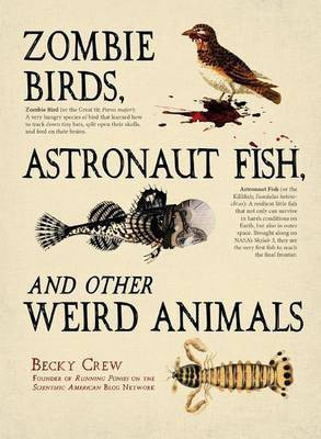 Zombie Birds, Astronaut Fish, and Other Weird Animals(English, Electronic book text, Crew Becky)