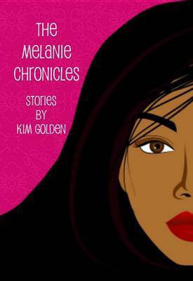 The Melanie Chronicles(English, Electronic book text, Golden Kim)