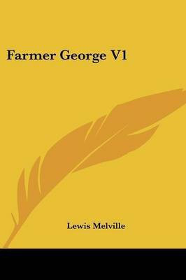 Farmer George V1(English, Paperback, Melville Lewis)