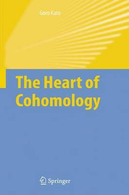 The Heart of Cohomology(English, Electronic book text, Kato Goro)