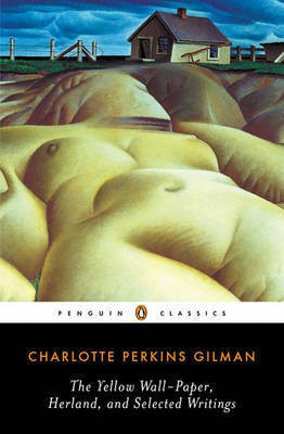 The Yellow Wall-Paper, Herland, and Selected Writings(English, Electronic book text, Gilman Charlotte Perkins)
