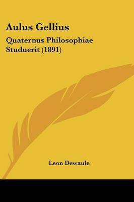 Aulus Gellius(English, Paperback, Dewaule Leon)