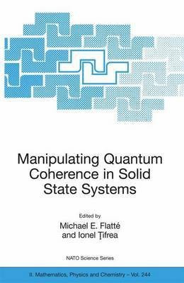 Manipulating Quantum Coherence in Solid State Systems(English, Electronic book text, Flatte Michael E)