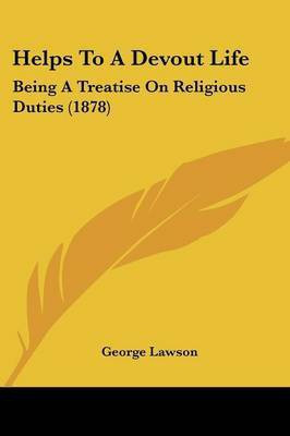 Helps To A Devout Life(English, Paperback, Lawson George Lecturer)