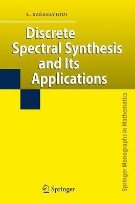 Discrete Spectral Synthesis and Its Applications(English, Electronic book text, Szekelyhidi Laszlo)