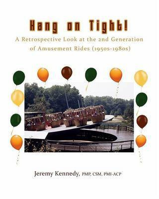 Hang on Tight! A Retrospective Look at the 2nd Generation of Amusement Rides (1950s-1980s)(English, Paperback, Kennedy Jeremy)