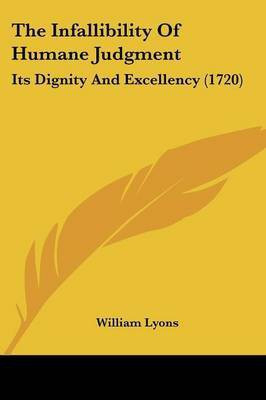 The Infallibility Of Humane Judgment(English, Paperback, Lyons William)