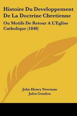 Histoire Du Developpement De La Doctrine Chretienne(French, Paperback, Newman John Henry Cardinal)