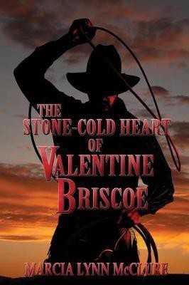 The Stone-Cold Heart of Valentine Briscoe(English, Paperback, McClure Marcia Lynn)