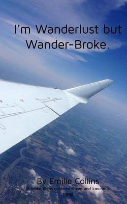 I'm Wanderlust but Wander-Broke(English, Paperback, Collins Emilie)