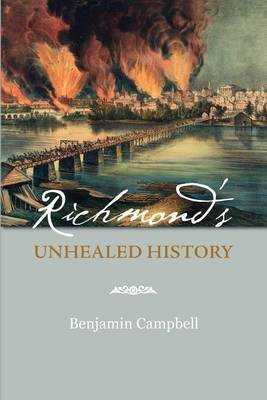 Richmond's Unhealed History(English, Paperback, Campbell Benjamin)
