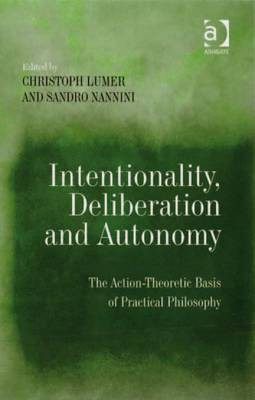 Intentionality, Deliberation and Autonomy(English, Electronic book text, unknown)