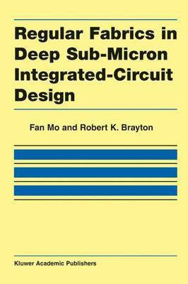 Regular Fabrics in Deep Sub-Micron Integrated-Circuit Design(English, Electronic book text, Mo Fan)