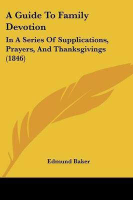 A Guide To Family Devotion(English, Paperback, Baker Edmund)