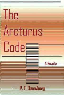 The Arcturus Code(English, Hardcover, Damsberg Peter F)