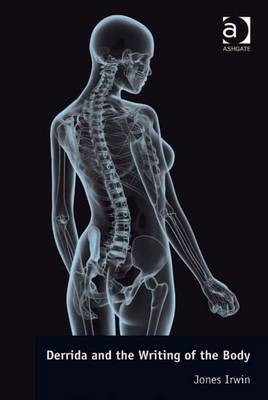 Derrida and the Writing of the Body(English, Electronic book text, Irwin Jones Dr)