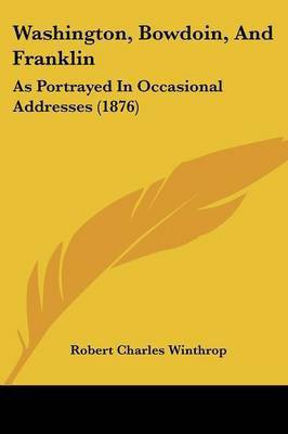 Washington, Bowdoin, And Franklin(English, Paperback, Winthrop Robert Charles)