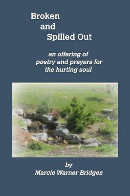 Broken and Spilled Out(English, Paperback, Bridges Marcie Warner)
