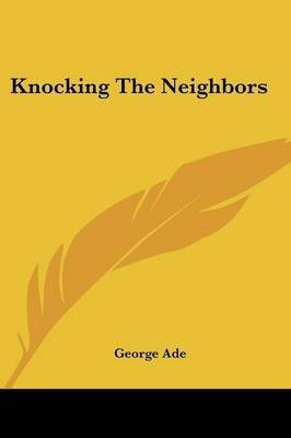 Knocking The Neighbors(English, Paperback, Ade George)