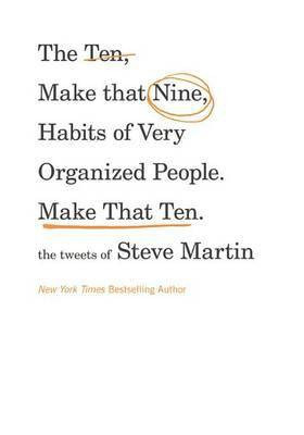 The Ten, Make That Nine, Habits of Very Organized People. Make That Ten.(English, Electronic book text, Martin Steve)
