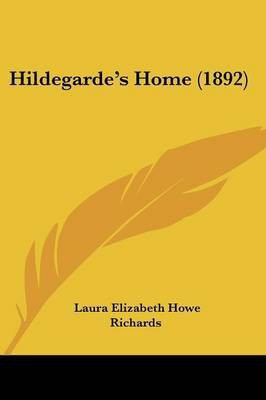 Hildegarde's Home (1892)(English, Paperback, Richards Laura Elizabeth Howe)