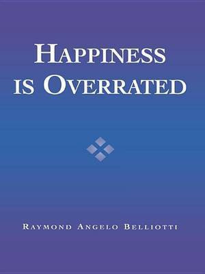 Happiness Is Overrated(English, Electronic book text, Belliotti Raymond Angelo)