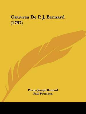 Oeuvres De P. J. Bernard (1797)(English, Paperback, Bernard Pierre-Joseph)