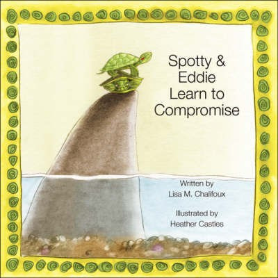 Spotty and Eddie Learn to Compromise(English, Paperback, Chalifoux Lisa M.)