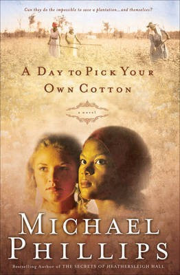 A Day to Pick Your Own Cotton(English, Electronic book text, Phillips Michael R)