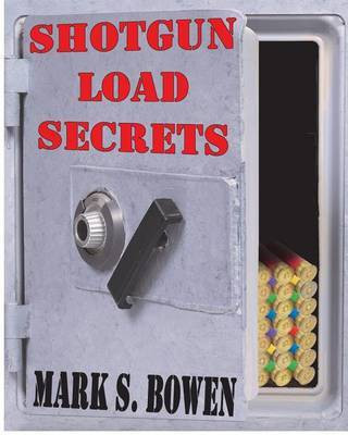 Shotgun Load Secrets(English, Paperback, Bowen Mark S)