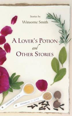 A Lover's Potion and Other Stories(English, Paperback, Smith Winsome)