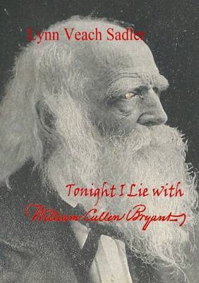 Tonight I Lie with William Cullen Bryant(English, Paperback, Veach Sadler Lynn)