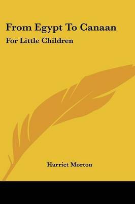 From Egypt To Canaan(English, Paperback, Morton Harriet)