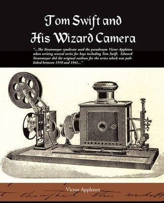 Tom Swift and His Wizard Camera(English, Paperback, Appleton Victor II II)