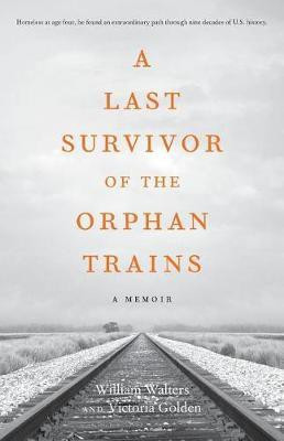 A Last Survivor of the Orphan Trains(English, Paperback, Golden Victoria)