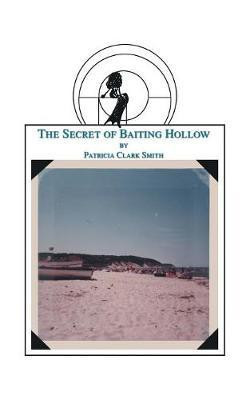 The Secret of Baiting Hollow(English, Paperback, Smith Patricia Clark)