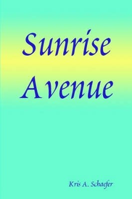 Sunrise Avenue(English, Paperback, Schaefer Kris A.)