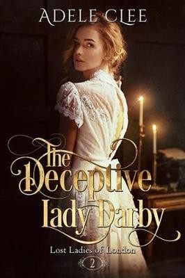 The Deceptive Lady Darby(English, Electronic book text, Clee Adele)