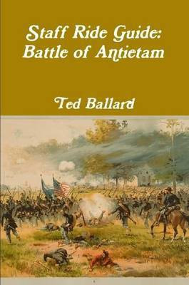 Staff Ride Guide: Battle of Antietam(English, Paperback, Ballard Ted)