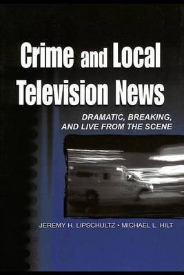 Crime and Local Television News(English, Electronic book text, Lipschultz Jeremy Harris)