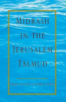 Midrash in the Jerusalem Talmud(English, Hardcover, Cohen Eugene J Rabbi)