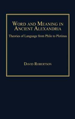 Word and Meaning in Ancient Alexandria(English, Electronic book text, Robertson David Mr)
