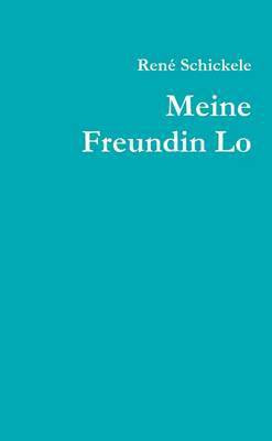 Meine Freundin Lo(German, Paperback, Schickele Rene)