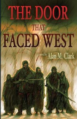 The Door that Faced West(English, Paperback, Clark Alan M)