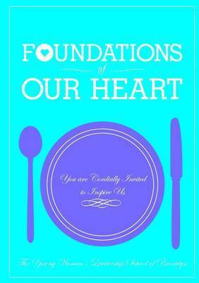 Foundations of Our Heart: You are Cordially Invited to Inspire Us(English, Paperback, The Young Women's Leadership School of Brooklyn)