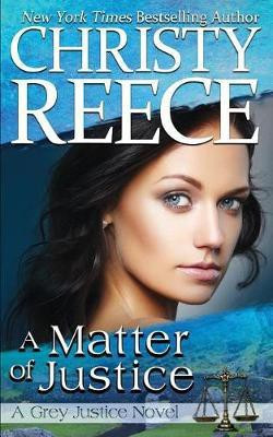 A Matter Of Justice(English, Paperback, Reece Christy)