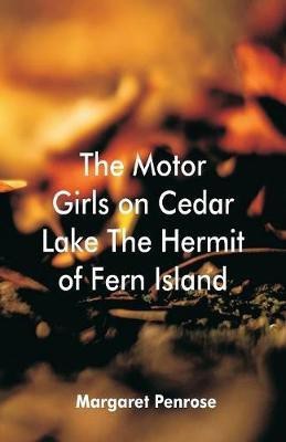 The Motor Girls on Cedar Lake The Hermit of Fern Island(English, Paperback, Penrose Margaret)