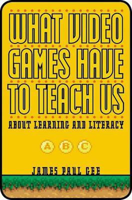 What Video Games Have to Teach Us About Learning and Literacy(English, Hardcover, Gee James Paul)