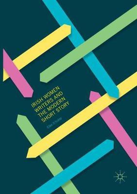 Irish Women Writers and the Modern Short Story(English, Paperback, D'hoker Elke)
